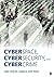 Cyberspace, Cybersecurity, and Cybercrime