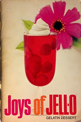 Joys of Jell-O Gelatin Dessert (Hardcover)