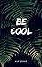 Be Cool