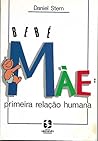 Bebé Mãe: Primeira Relação Humana
