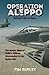 Operation Aleppo by Tim Ripley