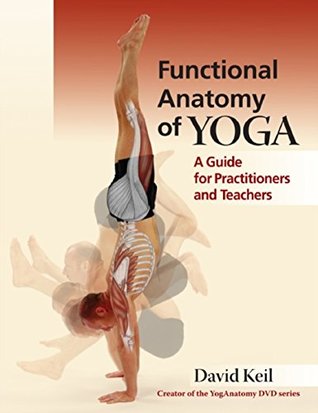 Functional Anatomy of Yoga: A Guide for Practitioners and Teachers (Kindle Edition)