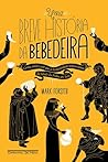 Uma breve história da bebedeira by Mark Forsyth