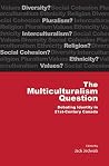 Multiculturalism Question: Debating Identity in 21st Century Canada (Queen's Policy Studies Series Book 182) (Volume 182) Multiculturalism Question: Debating Identity in 21st Century Canada (Queen's Policy Studies Series Book 182) (Volume 182)