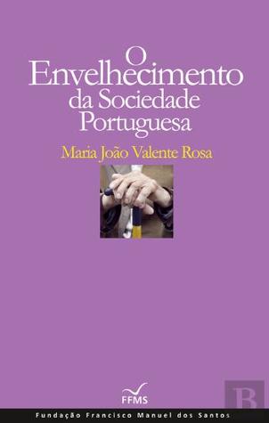 O Envelhecimento da Sociedade Portuguesa (Ensaios da Fundação, #26)