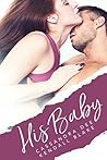 His Baby: A Babycrazy Romance Collection