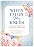 When I'm On My Knees - 20th Anniversary Edition: Devotional Thoughts on Prayer for Women