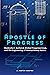 Apostle of Progress: Modest...