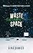 Waste Of Space