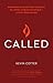 Called: Becoming an Everyday Disciple in a Post-Christian World―A Five-Week Guide