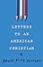 Letters to an American Christian
