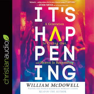 It S Happening A Generation Is Crying Out And Heaven Is Responding By William Mcdowell heaven is responding by william mcdowell