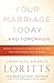 Your Marriage Today. . .And Tomorrow: Making Your Relationship Matter Now and for Generations to Come