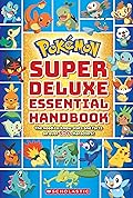 Super Deluxe Essential Handbook (Pokémon): The Need-to-Know Stats and Facts on Over 800 Characters
