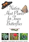 Native Host Plants for Texas Butterflies: A Field Guide (Myrna and David K. Langford Books on Working Lands)