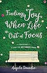 Finding Joy When Life Is Out of Focus: Philippians- Study for Joy-Thirsty Women