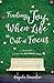 Finding Joy When Life Is Out of Focus: Philippians- Study for Joy-Thirsty Women