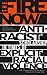 The Fire Now: Anti-Racist Scholarship in Times of Explicit Racial Violence
