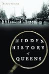 Hidden History of Queens by Richard Panchyk
