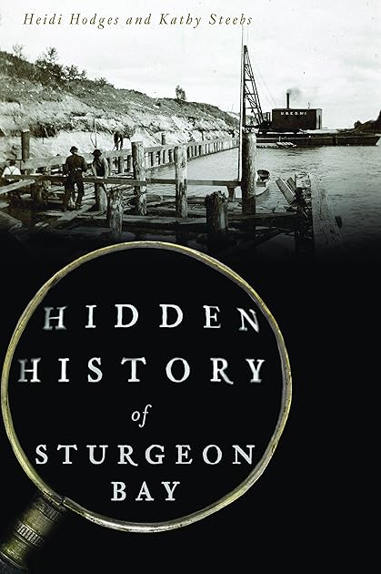 Hidden History of Sturgeon Bay