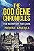 The God Gene Chronicles: Th...