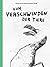 Vom Verschwinden der Tiere by Felix Scheinberger