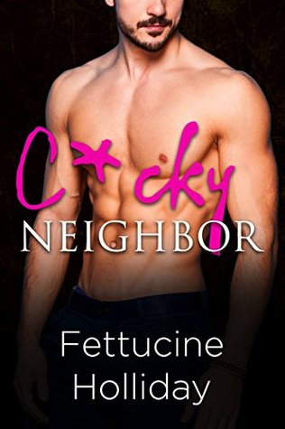 C*cky Neighbor (Kindle Edition)