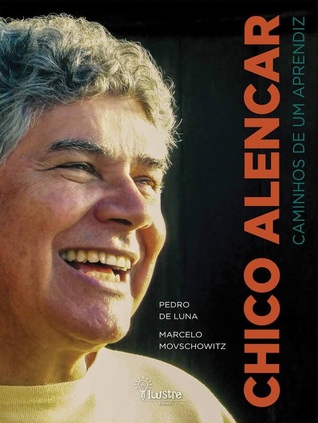 Chico Alencar - caminhos de um aprendiz