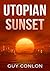 Utopian Sunset by Guy Conlon