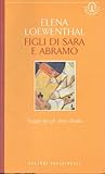 Figli di Sara e Abramo. Viaggio tra gli ebrei d'Italia