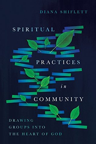 Spiritual Practices in Community: Drawing Groups into the Heart of God (Paperback)