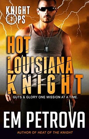 Hot Louisiana Knight (Knight Ops, #3)