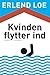 Kvinden flytter ind