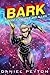Bark: An Epic Superhero Fantasy Adventure Series - Episode II: Enemies and Allies