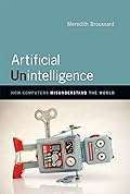 Artificial Unintelligence: How Computers Misunderstand the World