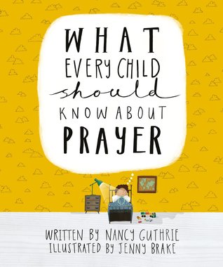What Every Child Should Know About Prayer (Hardcover)