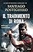 Il tradimento di Roma by Santiago Posteguillo