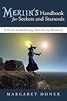 Merlin’s Handbook for Seekers and Starseeds: A Guide to Awakening Your Divine Potential
