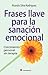 Frases llave para la sanación emocional (Superación personal) by Ricardo Silva Rodríguez