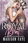 Royal Brat by Madison Faye
