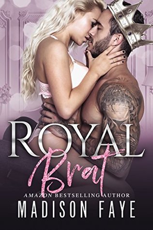 Royal Brat (Royally Screwed, #2)