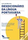 Desdicionário da Língua Portuguesa by Luís Leal Miranda