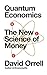 Quantum Economics: The New ...