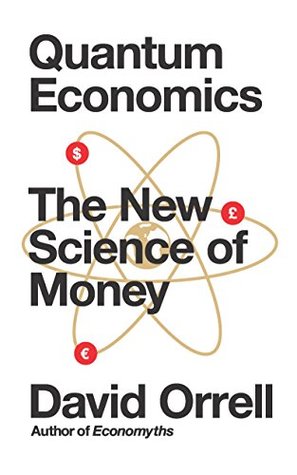 Quantum Economics: The New Science of Money (Paperback)