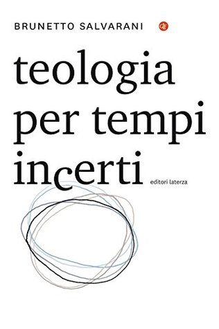 Teologia per tempi incerti (Italian Edition)