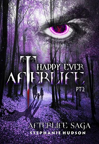 Happy Ever Afterlife, Part 2 (Afterlife Saga, #12)