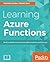 Learning Azure Functions: Build scalable cloud systems with serverless architecture
