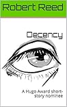 Decency: A Hugo Award short-story nominee Decency: A Hugo Award short-story nominee