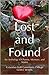 Lost and Found: An Anthology of Poems, Memoirs, and Stories