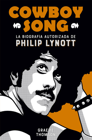 COWBOY SONG La biograf?a autorizada de Philip Lynott